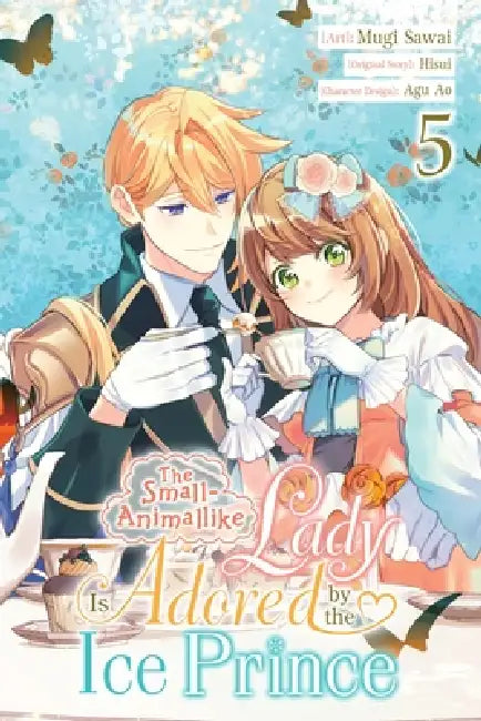 The Small-Animallike Lady Is Adored by the Ice Prince, Vol. 5 (Manga) by Mugi Sawai, Hisui, Emma Schumacker