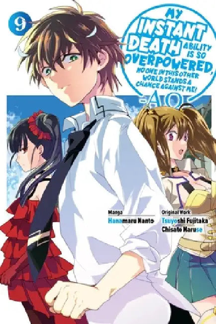 My Instant Death Ability Is So Overpowered, No One in This Other World Stands a Chance Against Me! --Ao--, Vol. 9 (Manga): Volume 9 by Tsuyoshi Fujitaka