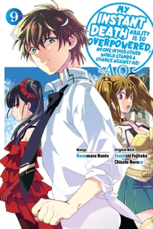 My Instant Death Ability Is So Overpowered, No One in This Other World Stands a Chance Against Me! --Ao--, Vol. 9 (Manga): Volume 9 by Tsuyoshi Fujitaka, Hanamaru Nanto, Chisato Naruse
