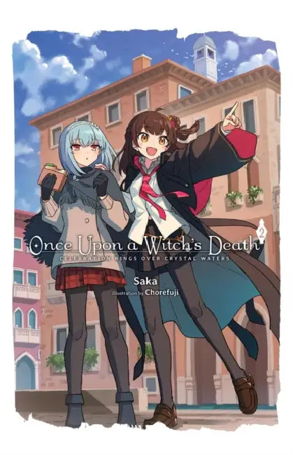Once Upon a Witch's Death, Vol. 2: Celebration Rings Over Crystal Waters by Saka, Chorefuji, Megan Whalen Turner