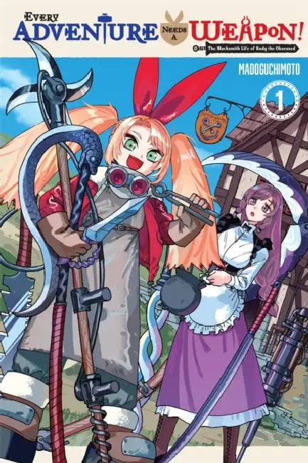 Every Adventure Needs a Weapon!, Vol. 1: The Blacksmith Life of Rudy the Obsessed Volume 1 by Madoguchimoto, Caleb Cook, Dk Dk