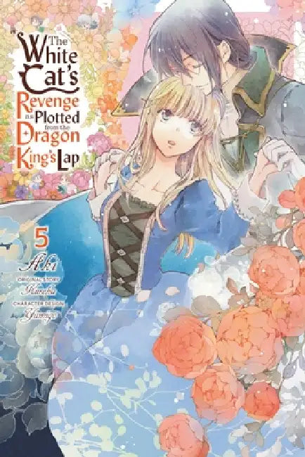 The White Cat's Revenge as Plotted from the Dragon King's Lap, Vol. 5: Volume 5 by Aki, Kureha, Yamigo