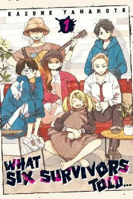 What Six Survivors Told..., Vol. 1 by Kazune Yamamoto, Sarah Burch, Adnazeer Macalangcom