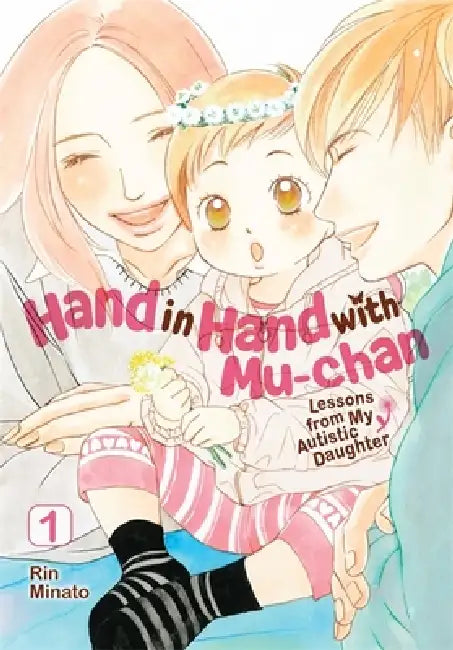 Hand in Hand with Mu-Chan: Lessons from My Autistic Daughter, Vol. 1 by Rin Minato, Ajani Oloye, Abigail Blackman