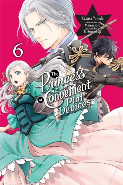 The Princess of Convenient Plot Devices, Vol. 6 (Manga) by Mamecyoro, Kazusa Yoneda, Mitsuya Fuji