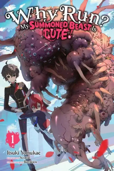 Why Run? My Summoned Beast Is Cute!, Vol. 1 (Light Novel): Volume 1 by Itsuki Yomukae, Scottie, Barikios