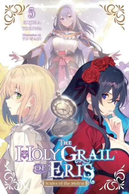 The Holy Grail of Eris, Vol. 5 (Light Novel): Scales of the Moirai by Kujira Tokiwa, Yunagi, Amelia Imogen