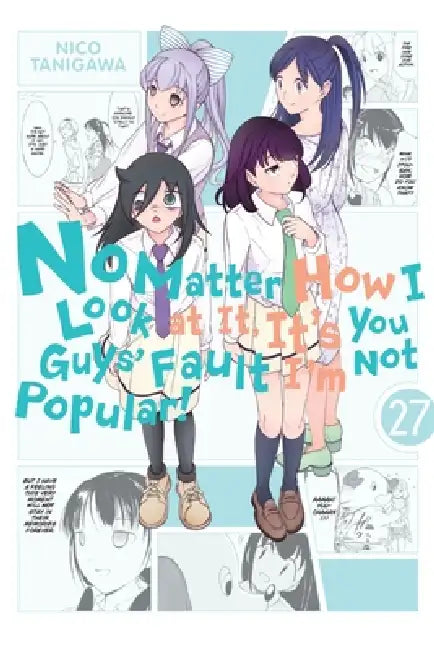 No Matter How I Look at It, It's You Guys' Fault I'm Not Popular!, Vol. 27 by Nico Tanigawa, Krista Shipley, Bianca Pistillo