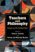 Teachers and Philosophy: Essays on the Contact Zone by Cara E. Furman