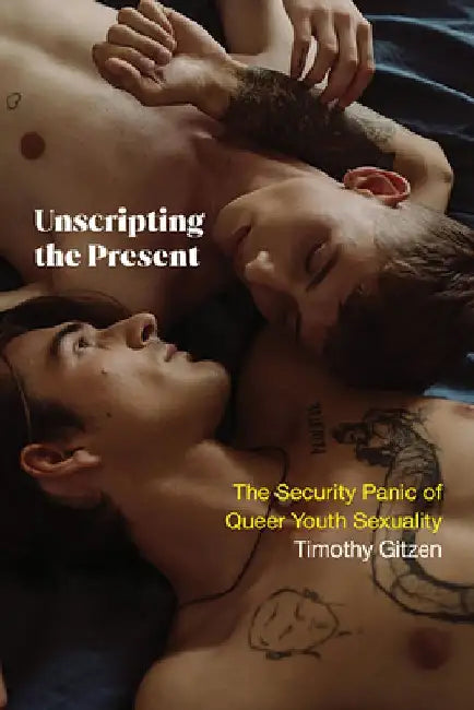 Unscripting the Present by Timothy Gitzen