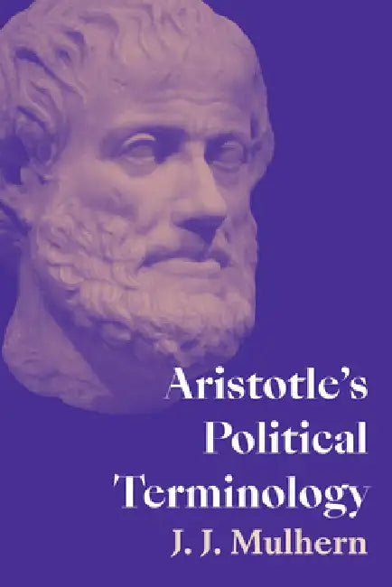 Aristotle's Political Terminology by J. J. Mulhern