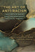 The Art of Anti-Racism: Aesthetics, Race, and Contemporary Political Theory by Alix L. Olson, Alex Zamalin