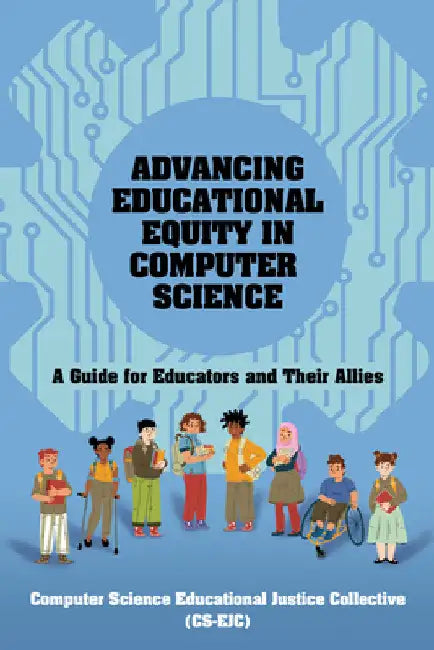 Advancing Educational Equity in Computer Science by Computer Science Educational Justice