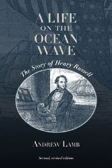 A Life on the Ocean Wave: The Story of Henry Russell by Andrew Lamb, Kurt Gänzl