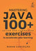 Mastering Java: 100+ Solved and Commented Exercises to Accelerate your Learning by Ruhan Conceição