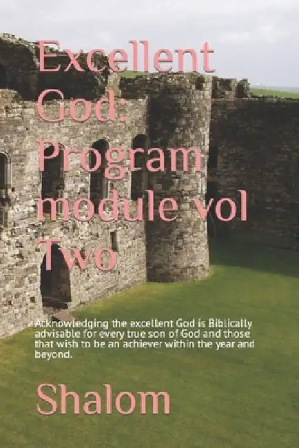 Excellent God: Program module vol Two by Shalom