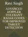 Advanced Doppler Tolerant Radar Codes for Improved Target Detection by Ravi Kishore Singh