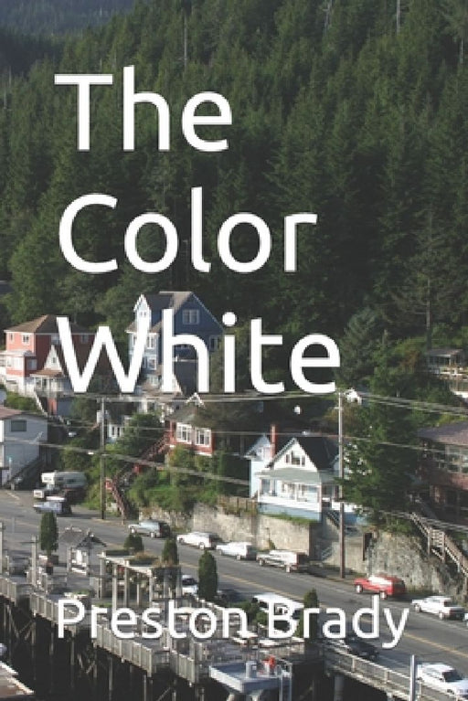 The Color White by Preston, III Brady