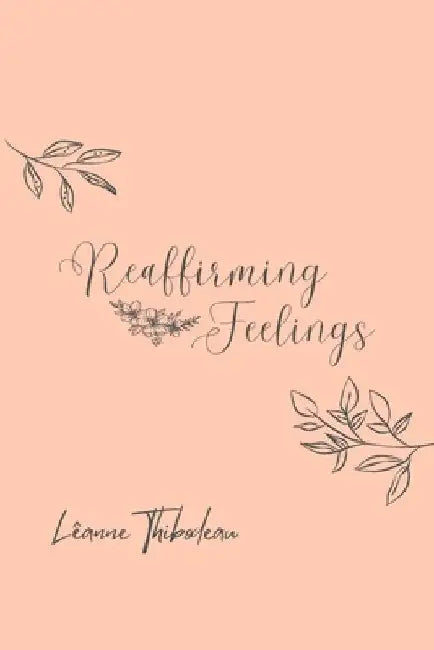 Reaffirming Feelings by Lêanne Thibodeau