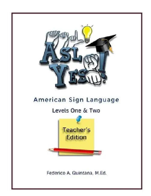 A.S.L. Yes! Levels One & Two - Teacher's Edition by Federico Alejandro Quintana