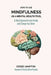 How to Use Mindfulness as a Mental Health Tool: To Beat Depression & Anxiety, and Change Your Brain by Debbie Hampton
