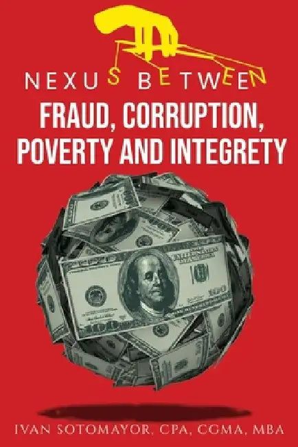 Nexus Between Fraud, Corruption, Poverty and Integrety by Cpa Cgma Sotomayor
