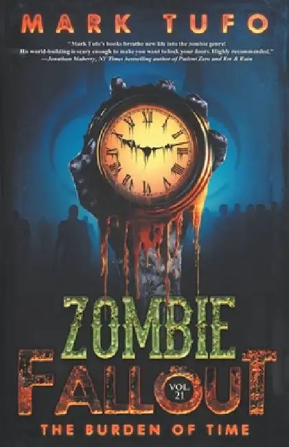 Zombie Fallout 21: The Burden of Time by Mark Tufo
