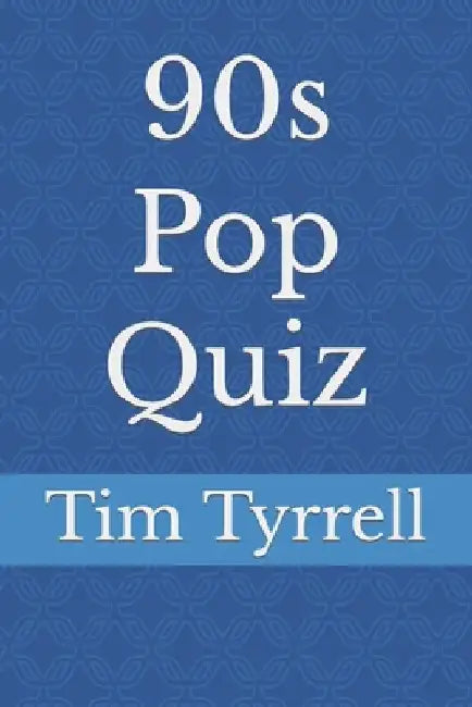 90s Pop Quiz by Tim Tyrrell