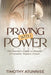 Praying with Power: The Warrior's Guide to Weapon of Dynamic Warfare Prayer by Timothy Atunnise