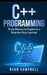C++ Programming: From Novice to Expert in a Step-by-Step Journey by Ryan Campbell