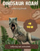 Dinosaur Roar!: Coloring and activities by Leo B