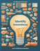 Identify Innovations: Learn To Think Like An Inventor by Mike, Jr. Sorel