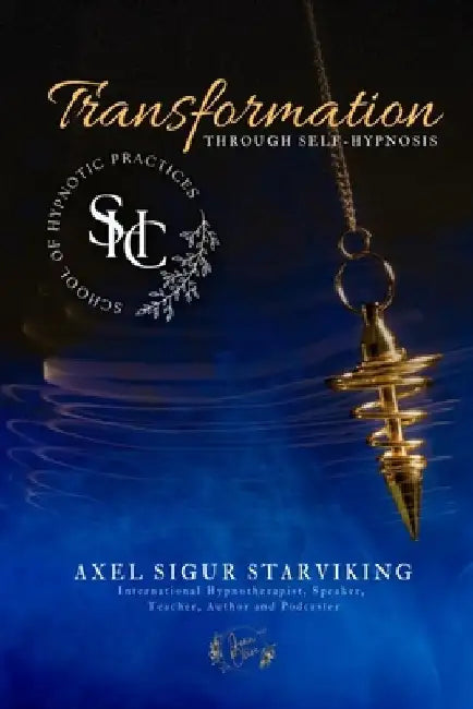 Transformation through Self-Hypnosis by Axel Sigur Starviking
