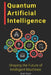 Quantum Artificial Intelligence: Shaping the Future of Intelligent Machines by Shah Rukh