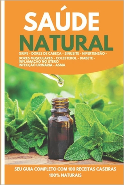 Saúde Natural: Guia completo com 100 Receitas caseiras 100% Naturais by Suyanne Spinoza