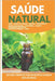 Saúde Natural: Guia completo com 100 Receitas caseiras 100% Naturais by Suyanne Spinoza