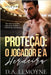 Proteção: O Jogador e a Herdeira by Lemoyne, D. a.