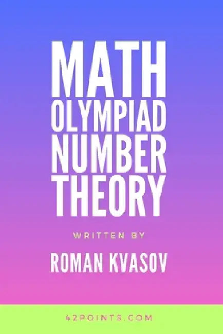 Math Olympiad Number Theory by Roman Kvasov