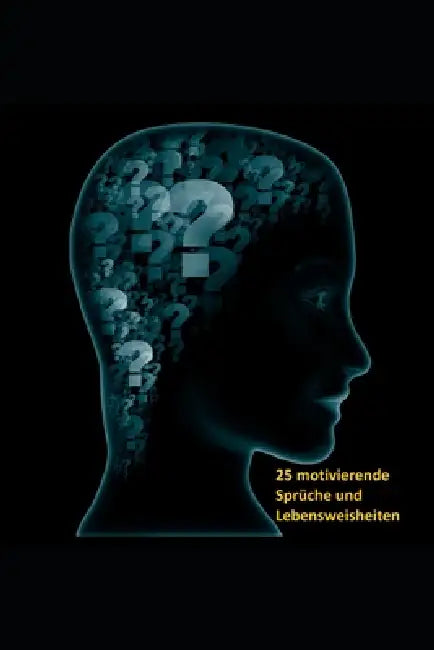 25 Motivationssprüche und Lebensweisheiten: Mach was aus deinem Leben by Alexander Pflug