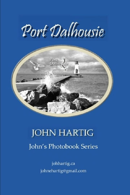 Port Dalhousie: St. Catharine's Suburb by John Hartig