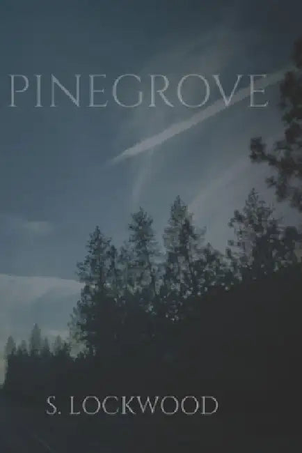 Pinegrove by Selene Lockwood