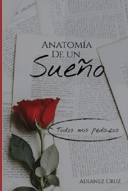 Anatomía de un sueño by Adianez Cruz