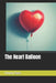 The Heart Balloon by Honey Beez