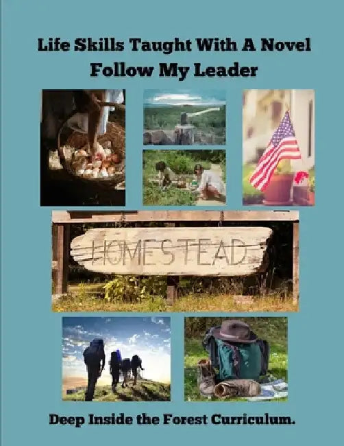 Life Skills Taught With A Novel - Follow My Leader: Deep Inside the Forest Curriculum by Tammy Johnson