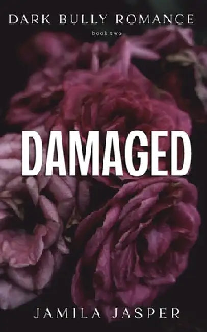 Damaged: BWWM Bully Romance by Jamila Jasper