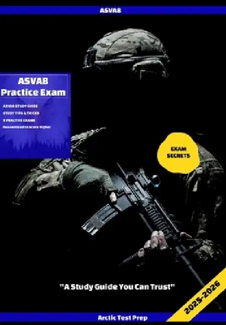 ASVAB Practice Exam: Mastering the ASVAB: Your path to success in Military service by Arctic Prep