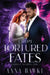From Tortured Fates by Anna Hawke