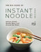 The Big Book of Instant Noodle Recipes: Unique Instant Noodle Menu from Around the Globe by Ana Rose