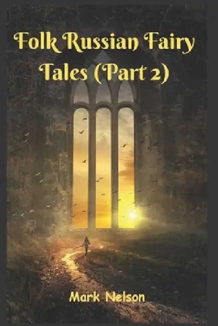 Folk Russian Fairy Tales (Part 2) by Mark Nelson
