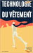 Technologie du Vêtement: Exploration Complète de la Mode à l'Ère Numérique by Brémond, Paul